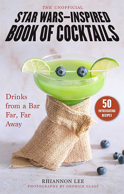 Star Wars Wedding Ideas The Unofficial Star Wars-Inspired Book of Cocktails : Drinks from a Bar Far, Far Away