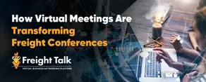 How Virtual Meetings Are Transforming Freight Conferences