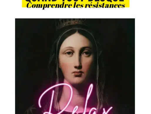 QUAND TOUT BLOQUE - Comprendre les résistances