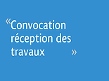 Convocation réception des travaux.png