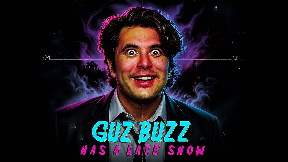 Guz Buzz Has A Late Show - LIVE