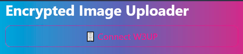 Figure 2: Initial app view - How to build an Encrypted Image Uploader with IPFS, Lit Protocol and Web3Auth