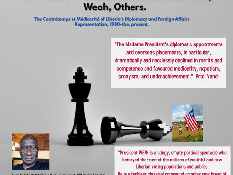 The Contrétemps et Médiocrité of Liberia's Diplomacy, 1980- to the present.