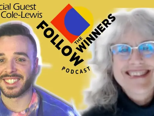 Follow The Winners Podcast W/ Special Guest Carol Cole-Lewis (Podcast Ep. 1)
