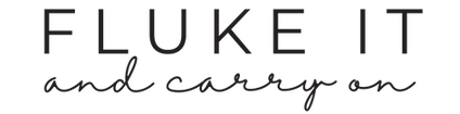 Fluke It and carry on