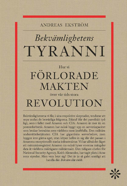 Bekvämlighetens tyranni Andreas Ekström Volante