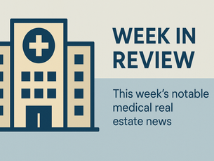 What Actually Moved in Medical CRE This Week