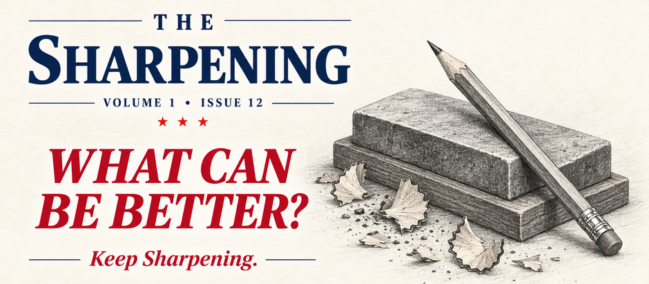 Explore the continuous improvement question “What can be better?” and revisit eleven practical leadership lessons from Volume 1 of The Sharpening.