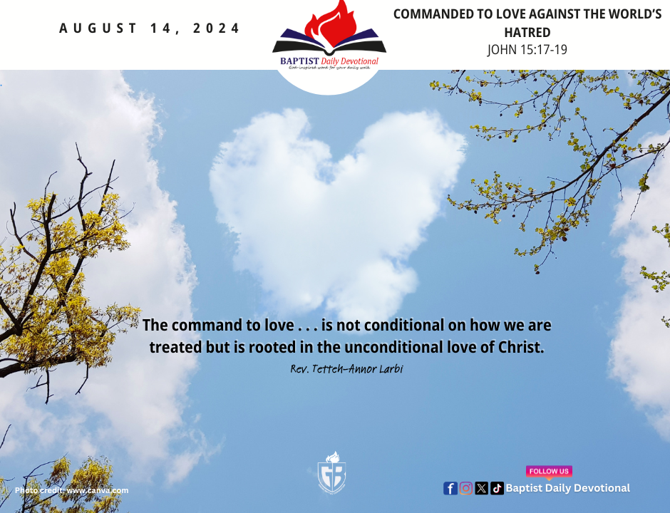 Commanded Love Commanded to Love Against the World's Hatred