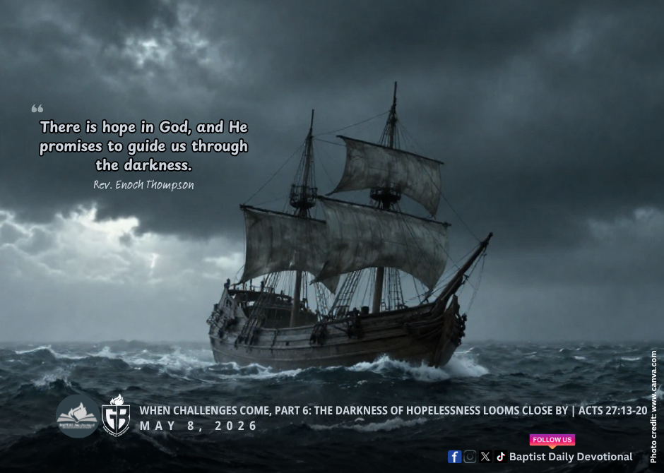 When Challenges Come, Pt. 6: The Darkness of Hopelessness Looms Close By
