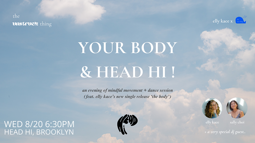 Your Body & Head Hi: Mindful Movement + Dance Session (feat. Elly kace single release)