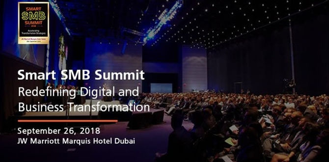 26th Sept 2018 - Smart SMB Summit @JW Marriott Marquis Hotel Dubai