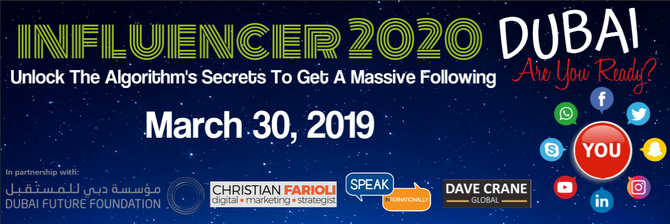 30th March 2019 - Influencer 2020 Dubai: Unlock The Algorithm's Secrets To Get A Massive Followi