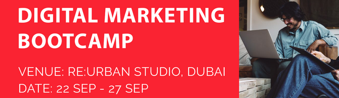 22-27th Sept 2019 - Digital Marketing Bootcamp @Re-Urban Studio D3 Dubai