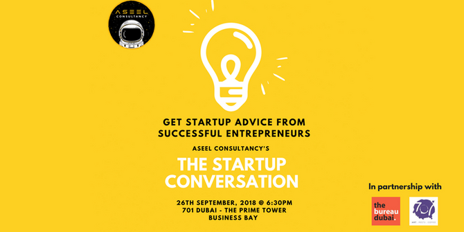 26th Sept 2018 - The Startup Conversation by Aseel Consultancy @701 Prime Tower, Business Bay