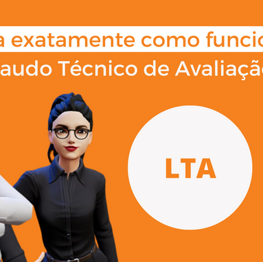 Saiba exatamente como funciona o Laudo Técnico de Avaliação