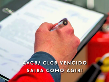 AVCB/CLCB expirado, o que fazer?