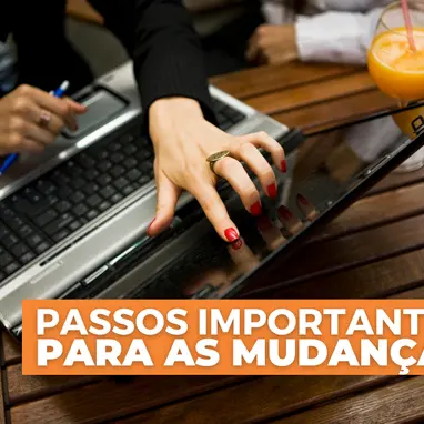 Passos Importantes para Mudanças de Endereço ou Atividade Empresarial