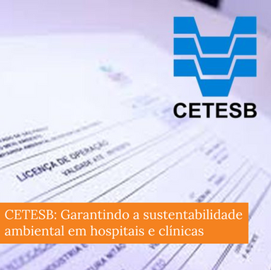 CETESB: Garantindo a Sustentabilidade Ambiental em Hospitais e Clínicas