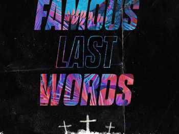 “Famous Last Words”