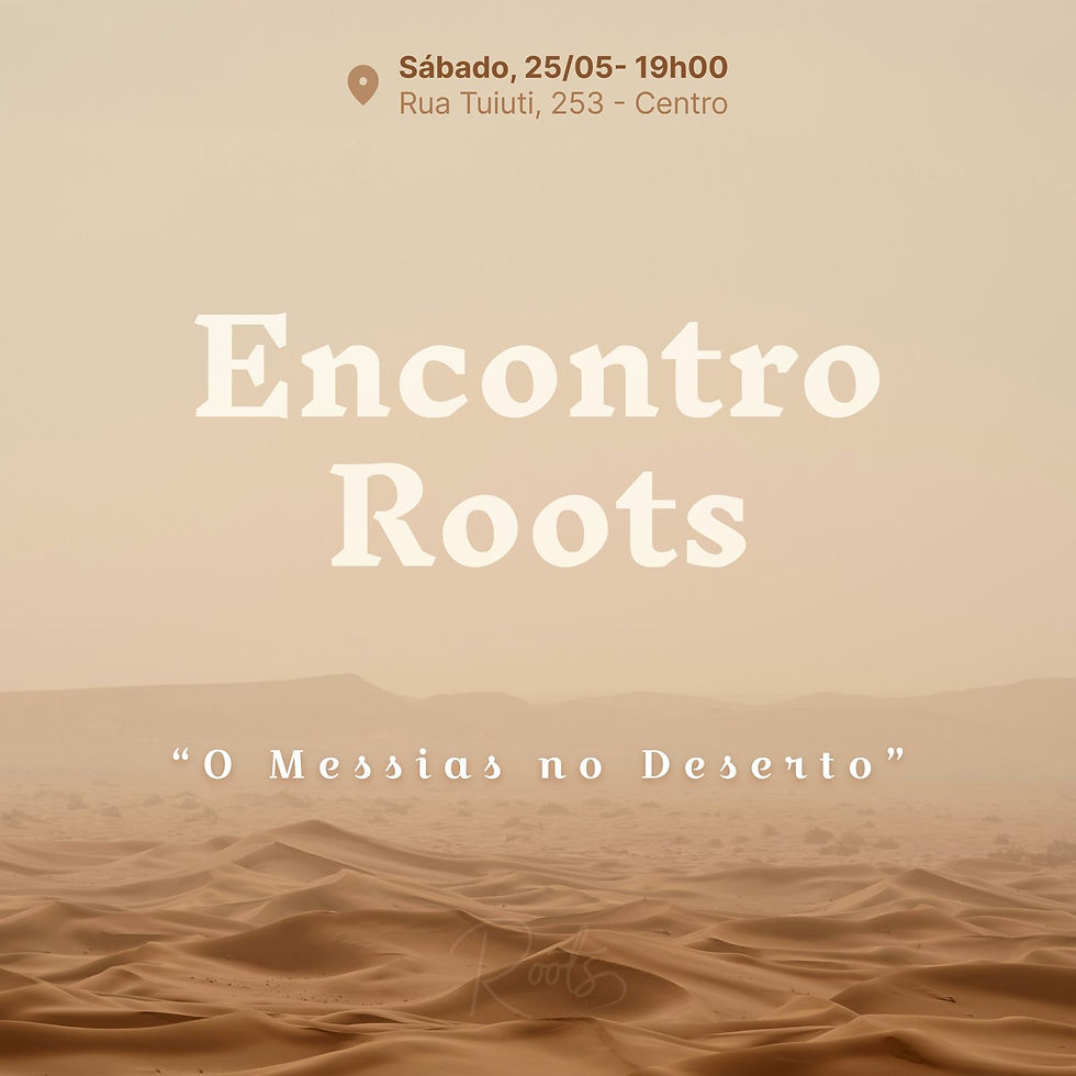 UMP Roots • Encontro Roots "O Messias no Deserto"