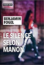Le Silence selon Manon - Benjamin Fogel