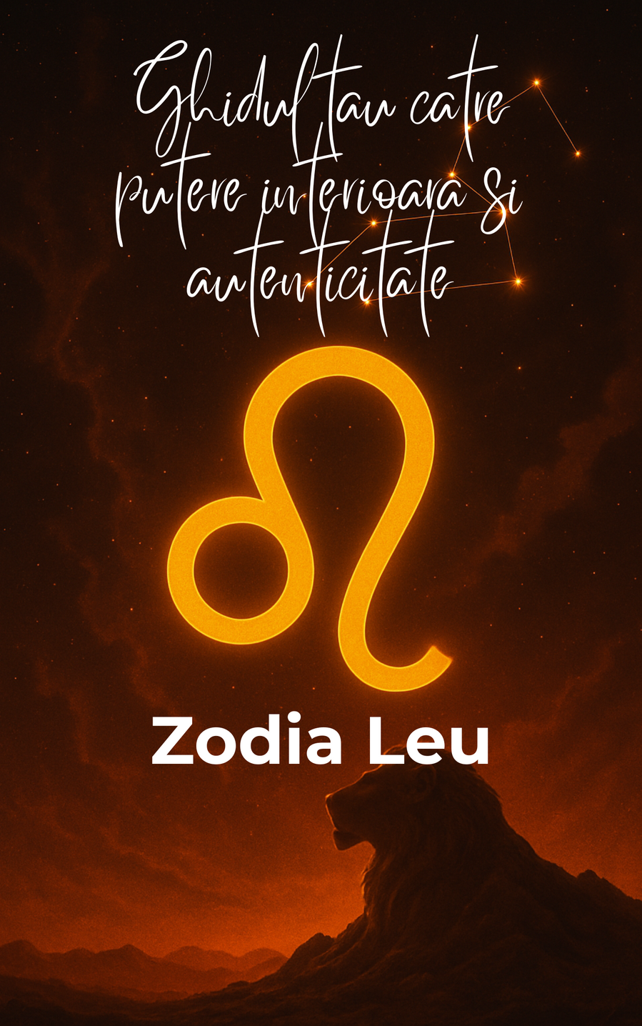 Zodia Leu - Ghidul tău către putere interioară și autenticitate