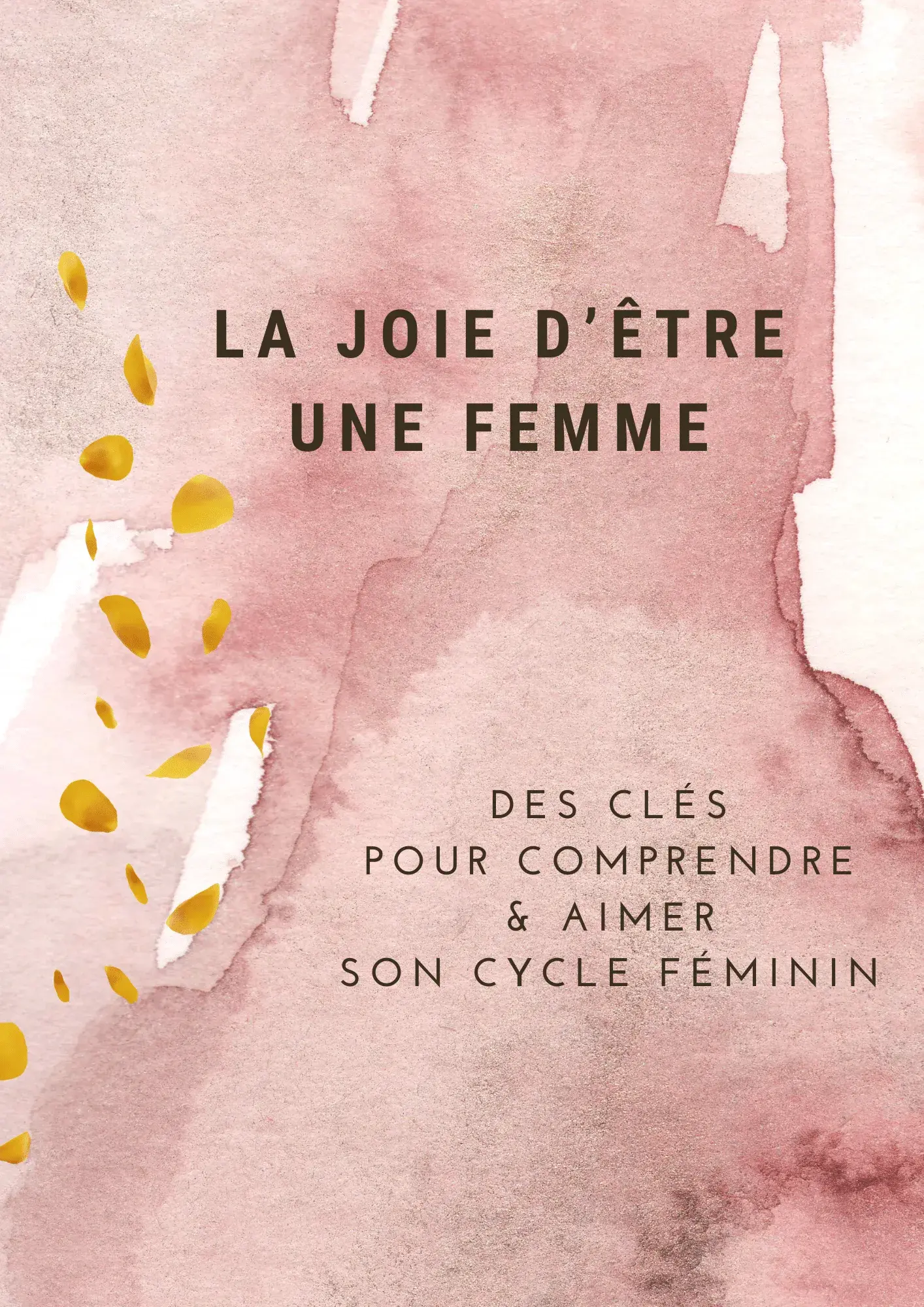 La joie d'être une femme : Des clés pour comprendre et aimer son cycle féminin