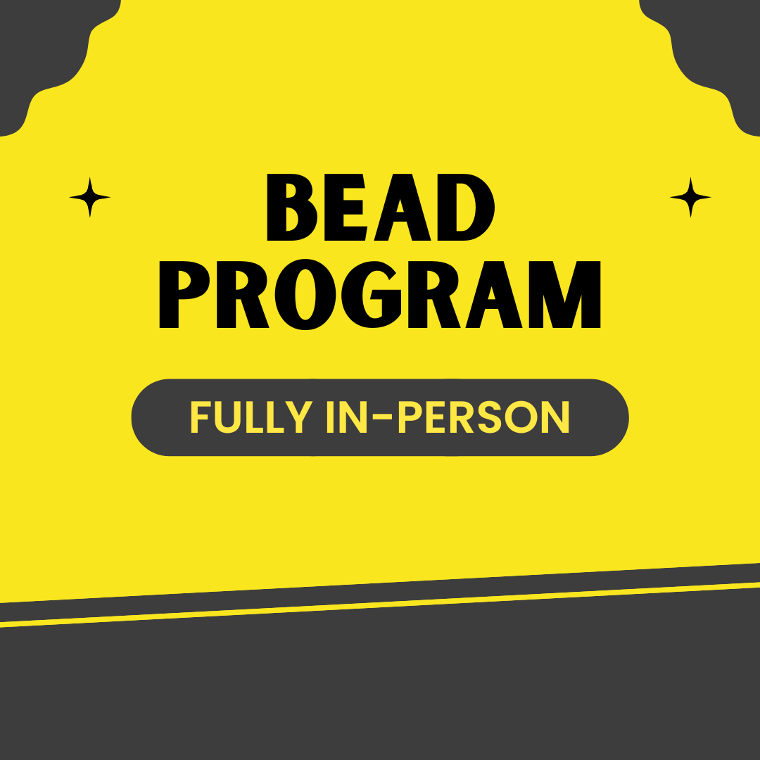 BEAD Program Fully In-Person (One-Time Payment)