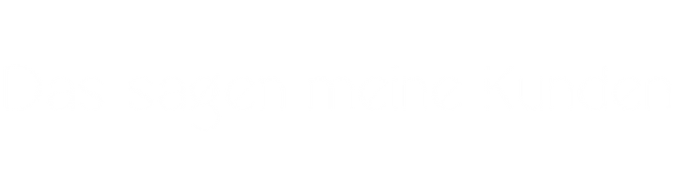 Sagen meine Kunden.png