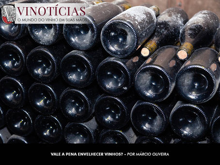 “VALE A PENA ENVELHECER VINHOS?”