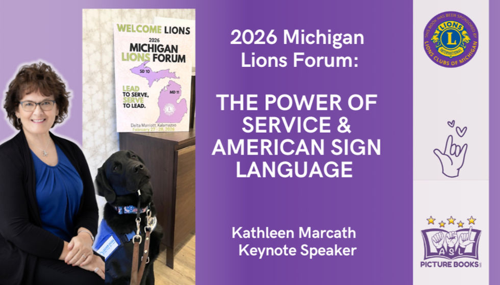 Kathleen Marcath with Leader Dog at the 2026 Michigan Lions Forum in Kalamazoo, presenting “The Power of Service & American Sign Language,” alongside Michigan Lions Forum signage and branding.