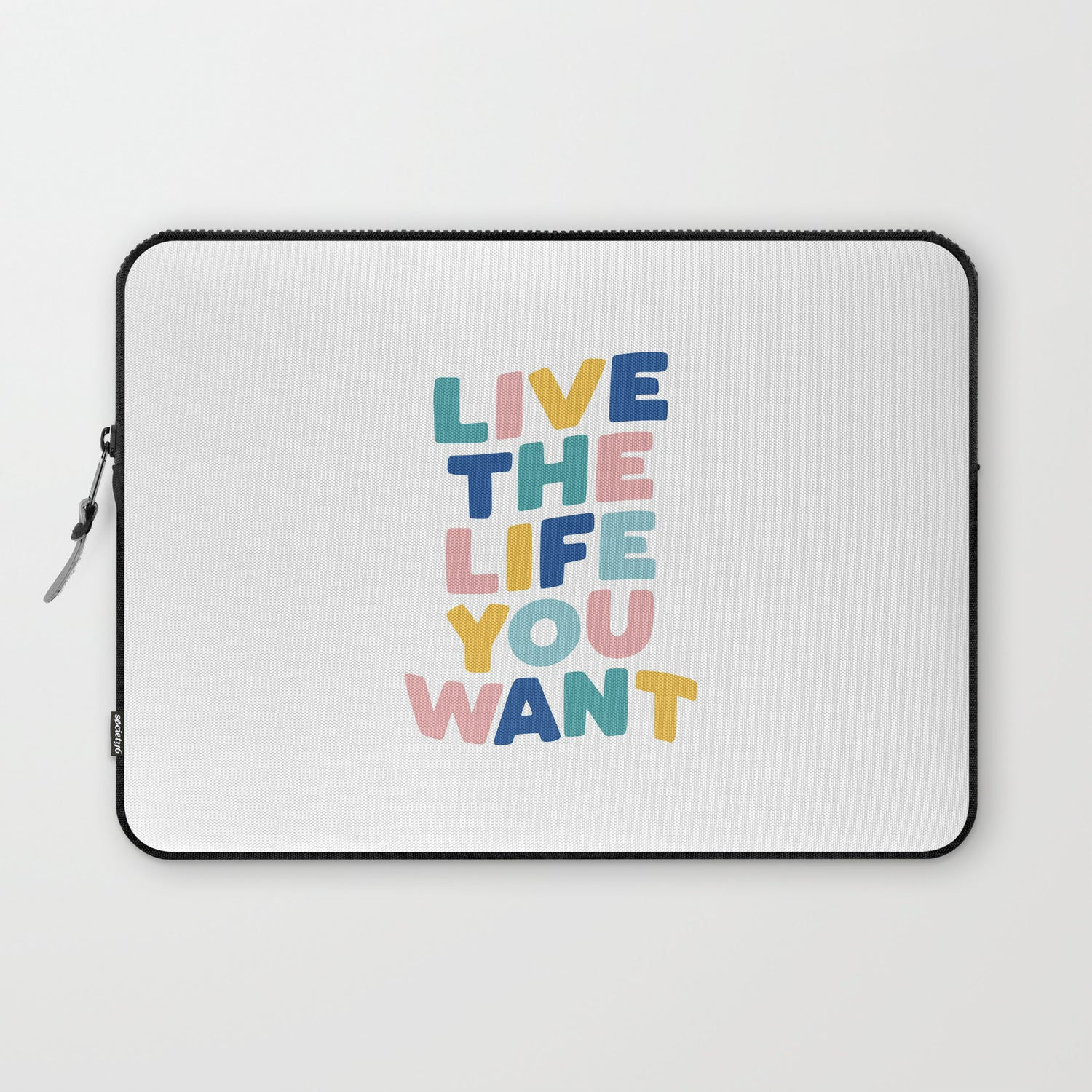 Live The Life You Want Laptop Sleeve