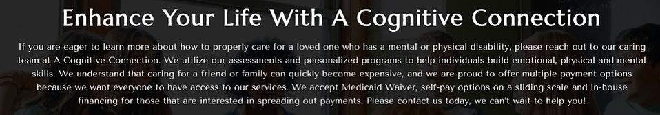 Learn more about A Cognitive Connection's services such as behavioral or cognitive therapy, memory care, or supported living services. 