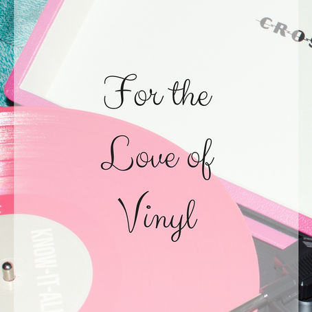 For The Love of Vinyl
