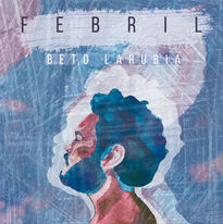 Beto Larubia - Febril (disco)