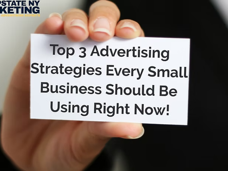 Top 3 Advertising Strategies Every Small Business Should Be Using Right Now!