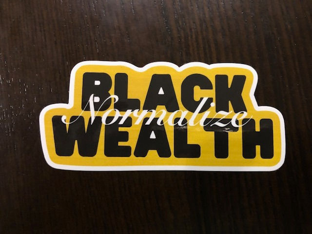 Thumbnail: Black and Gold Normalize Black Wealth Vinyl Sticker