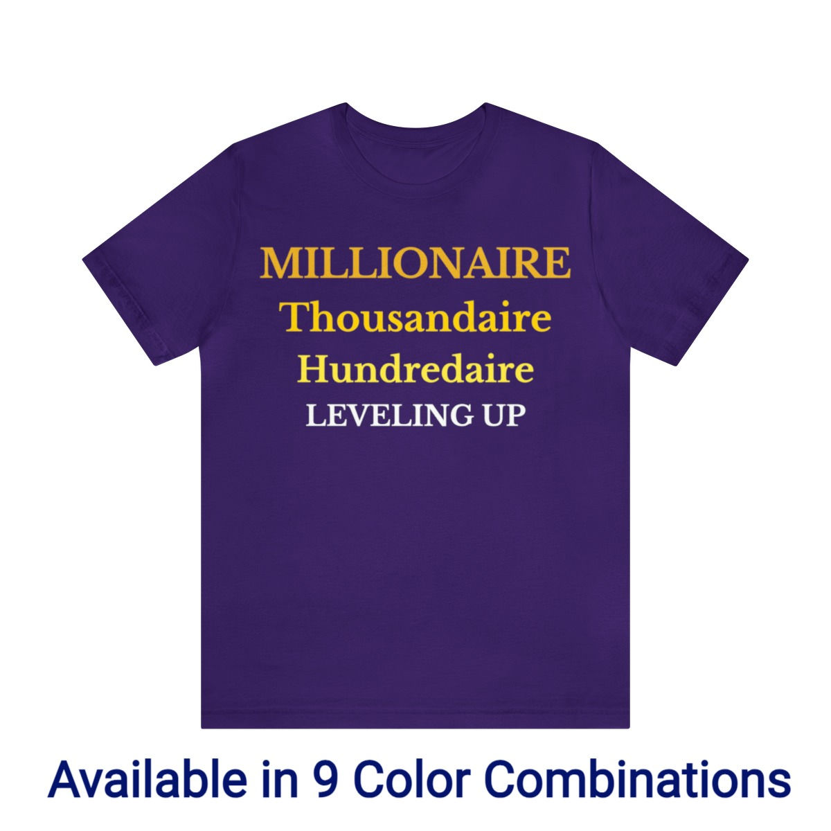 Millionaire Thousandaire Hundredaire Leveling Up Unisex Shirt