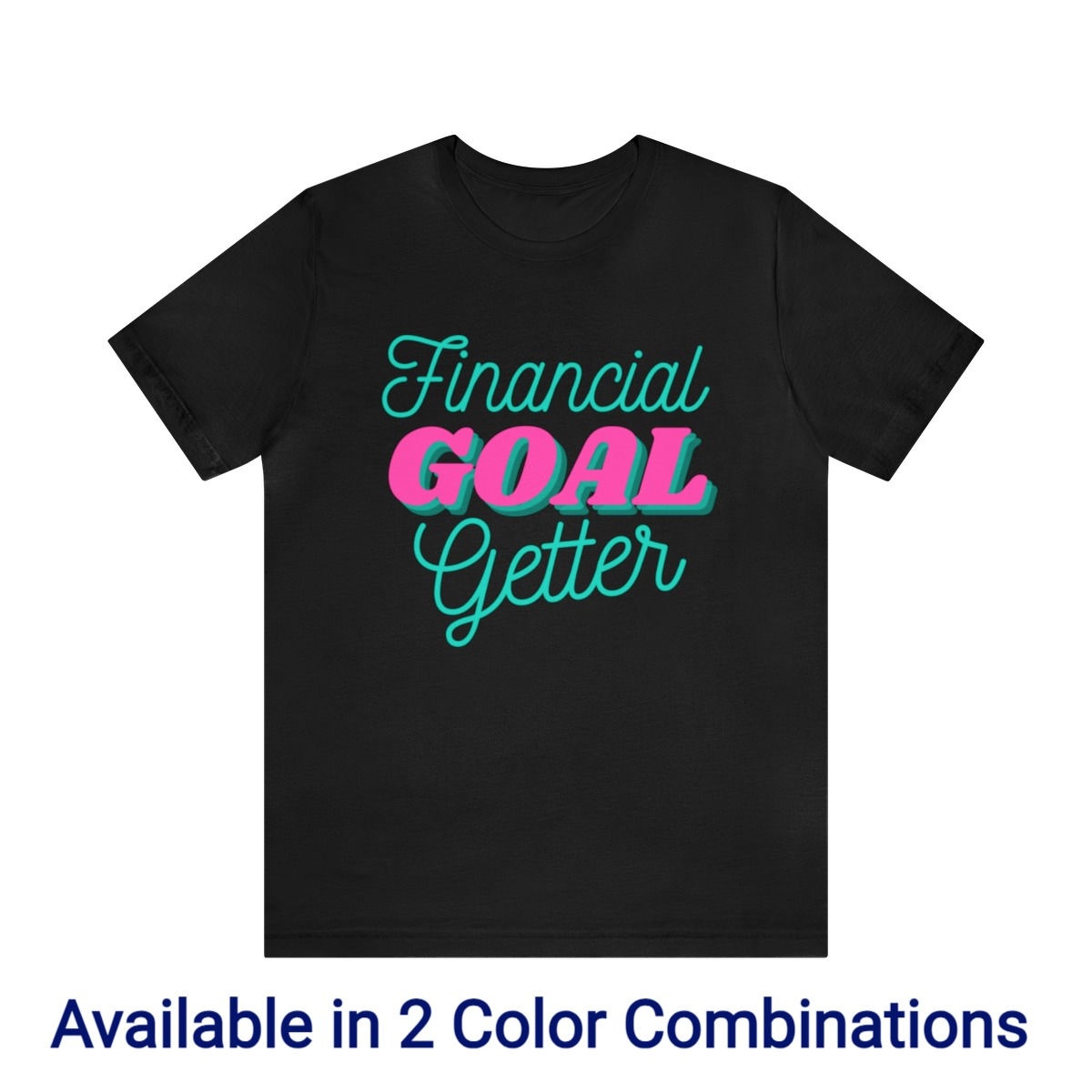 Financial Goal Getter Unisex Shirt