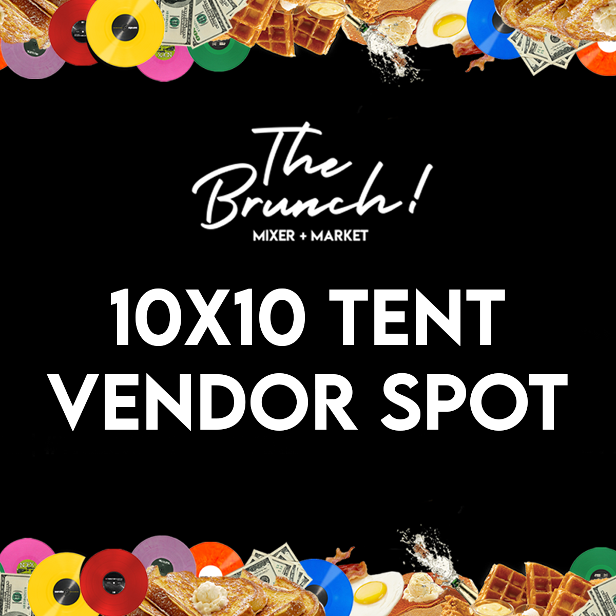 10X10 Tent Vendor Spot - 3/15/25