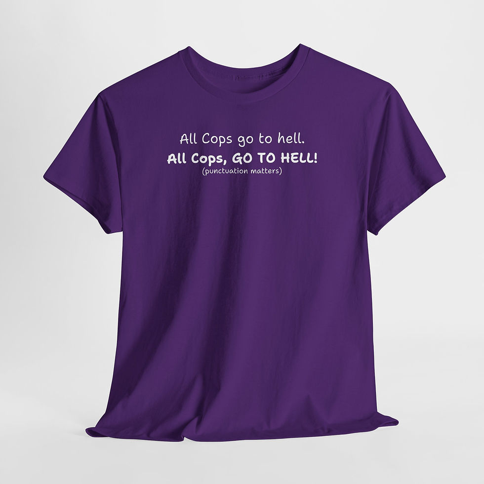 Miniature : Provocative Statement Tee All Cops Go To Hell