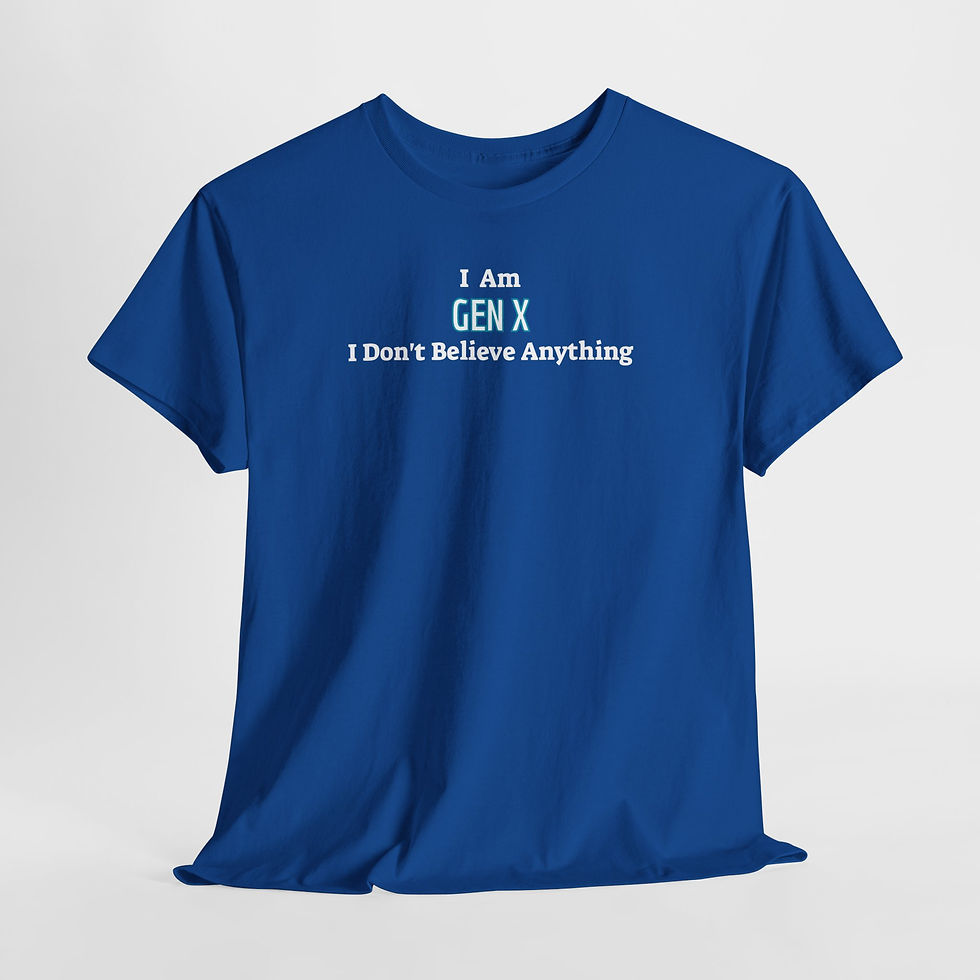 Miniatura: I Am Gen X T-Shirt — "I Don't Believe Anything" Retro Humor Tee