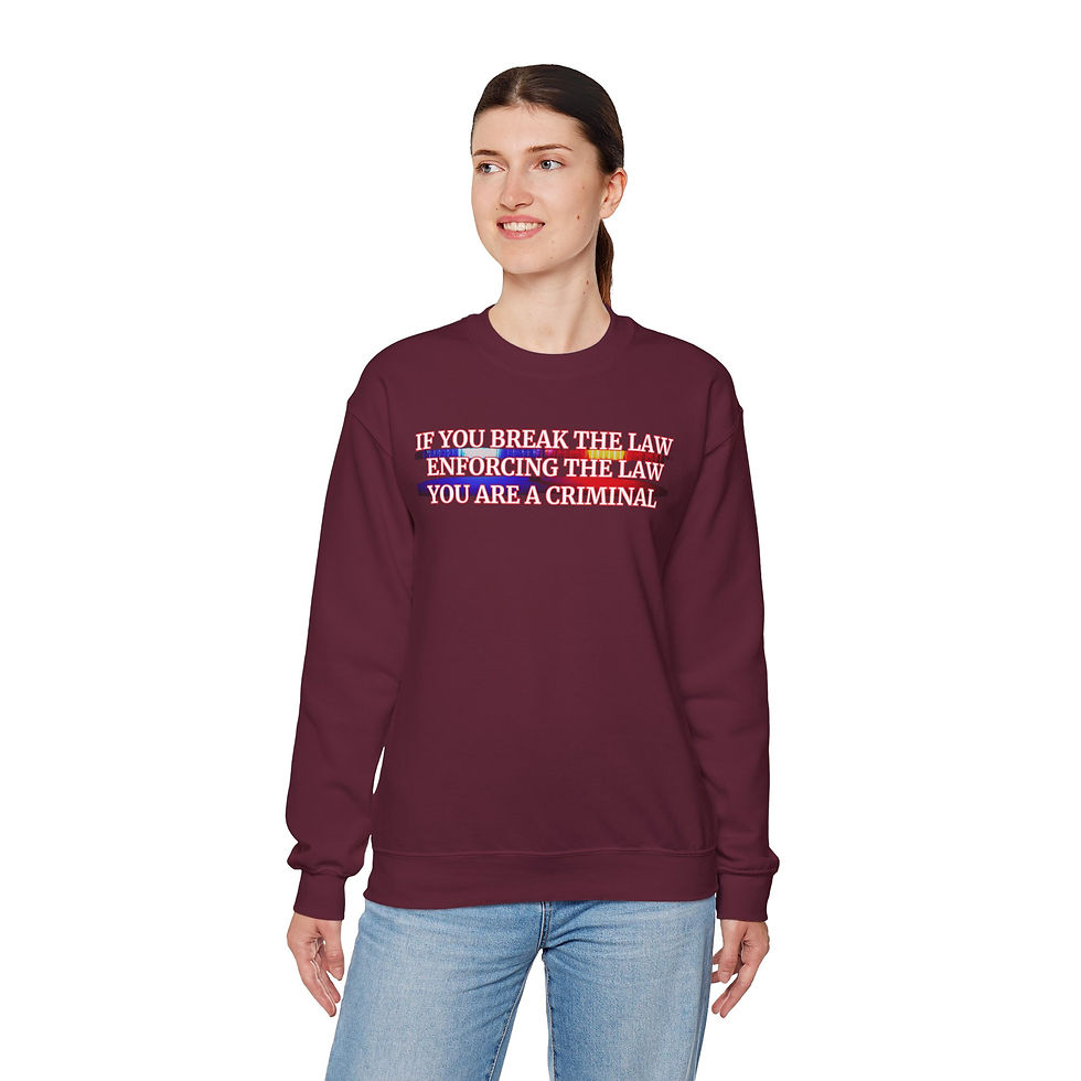 Miniatura: Unisex Sweatshirt - If You Break the Law, Enforcing the Law..