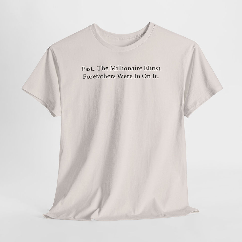 Miniatura: T-Shirt —  The Millionaire Elitist Forefathers Were In On It