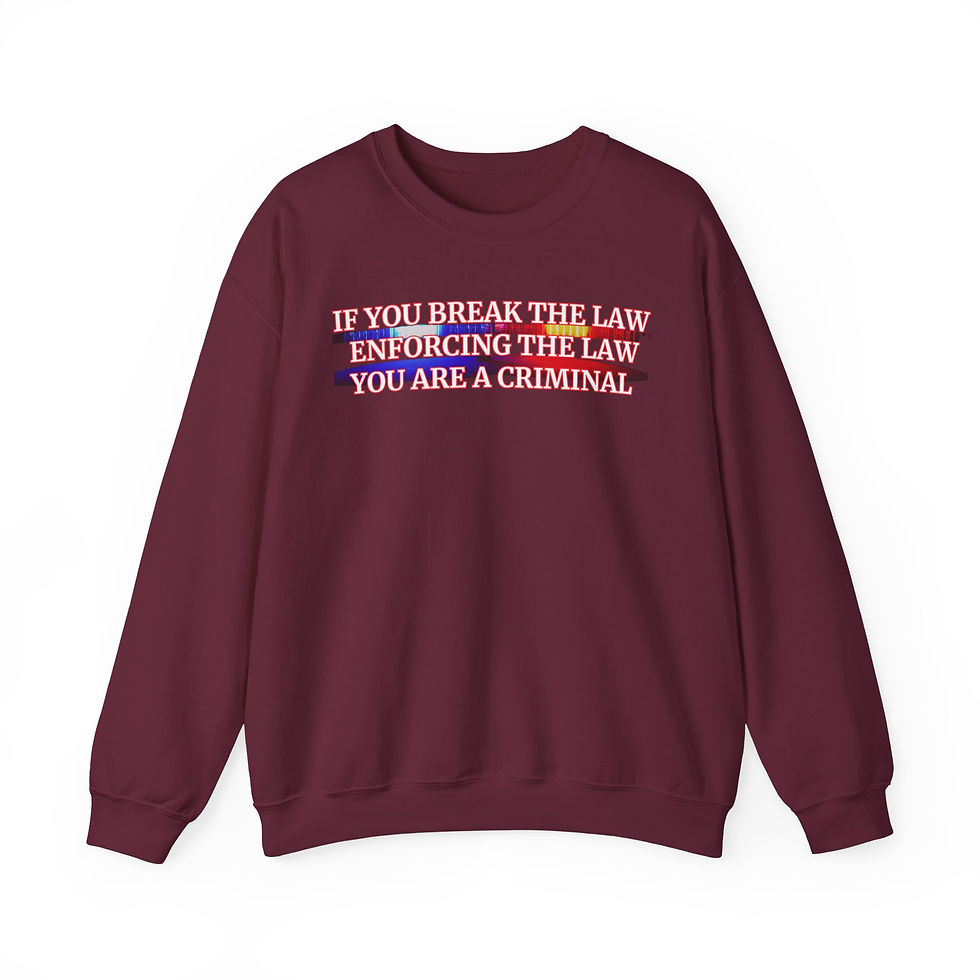 Miniatura: Unisex Sweatshirt - If You Break the Law, Enforcing the Law..