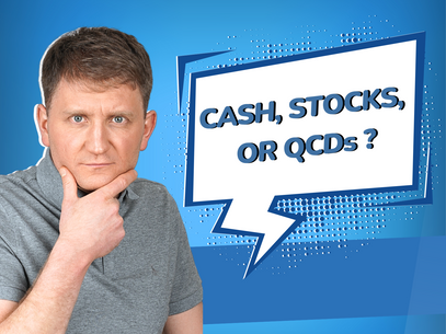 Cash, Stocks, or QCDs: Which to Donate for Bigger Tax Impact?