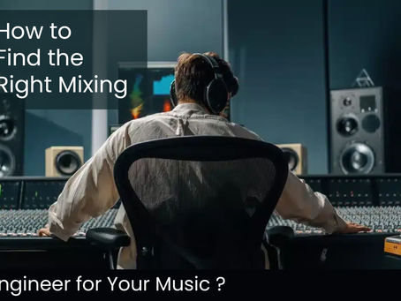 How to Find the Right Mixing Engineer for Your Music?