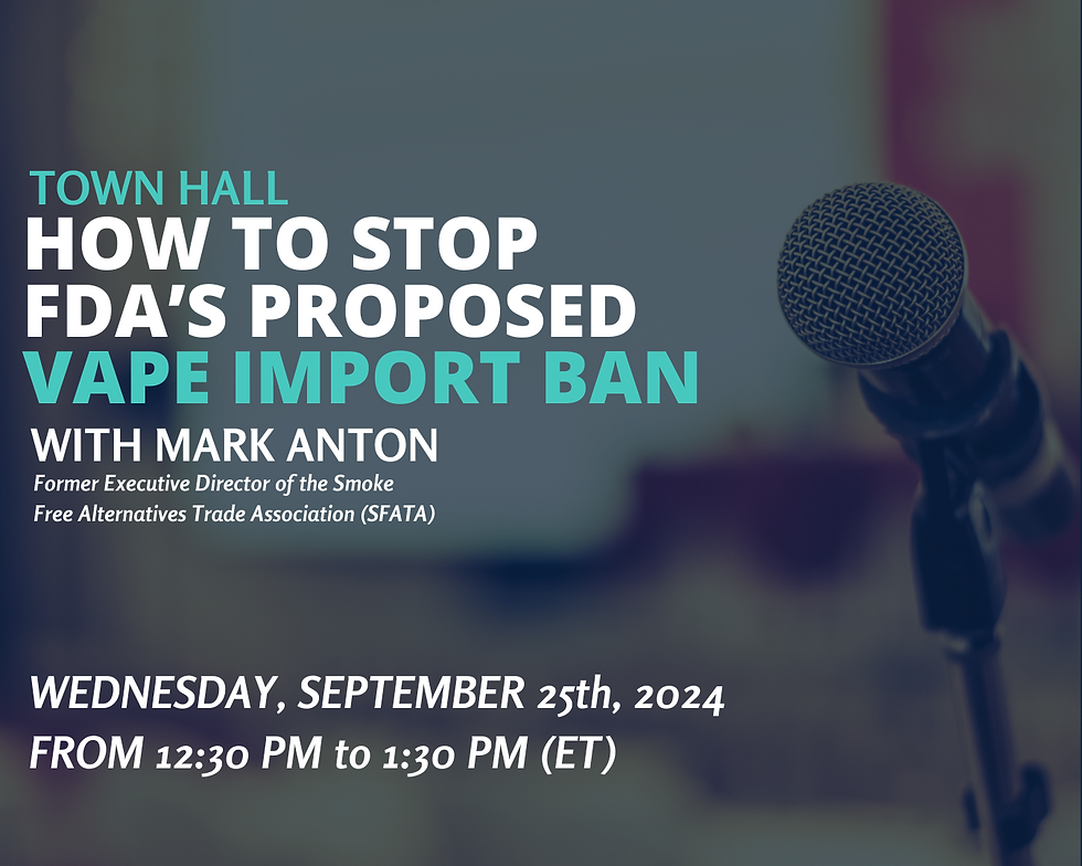 9/25 Town Hall: FDA’s Proposed Rule Could Ban Vapes – How You Can Help Stop It