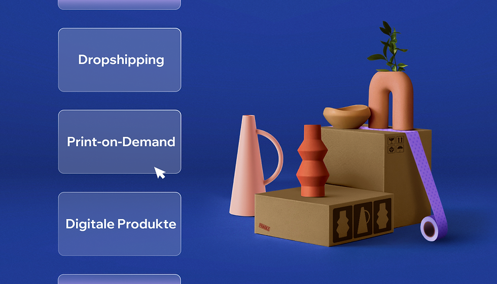 Blauer Hintergrund, dekorative Keramiken und Pflanzen auf Kartons. Text: Dropshipping, Print-on-Demand, Digitale Produkte. Cursor zeigt auf "Print-on-Demand".